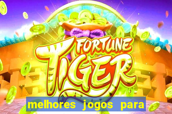 melhores jogos para android de todos os tempos